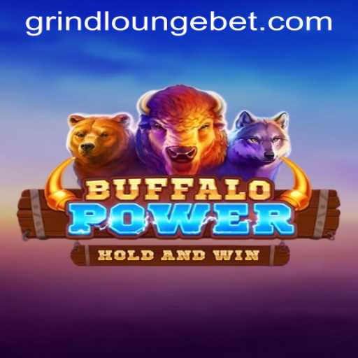 Unveiling BuffaloPower at Grind Lounge Casino: The Ultimate Gaming Experience