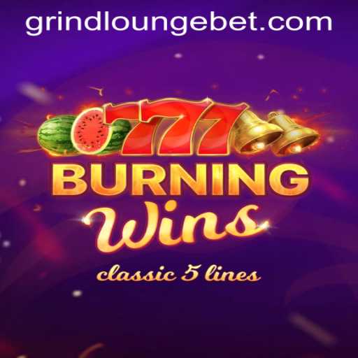 Exploring the Thrills of BurningWins at Grind Lounge Casino