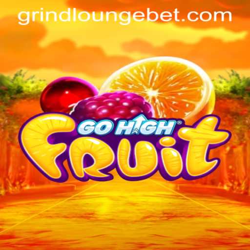 GoHighFruit: A New Era in Gaming at Grind Lounge Casino