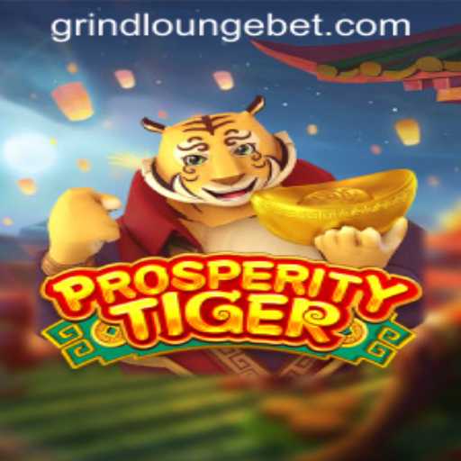 Discover the Excitement of ProsperityTiger at Grind Lounge Casino